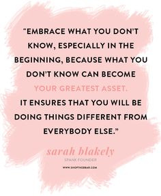 embrace what you don't know. More