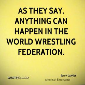 Jerry Lawler Sports Quotes