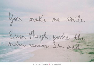 Sad Quotes Smile Quotes You Make Me Smile Quotes