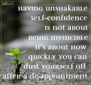 Having unshakable self-confidence is not about being invincible, it's ...
