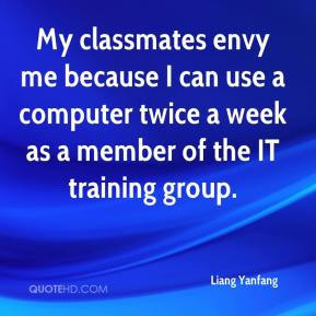 My classmates envy me because I can use a computer twice a week as a ...