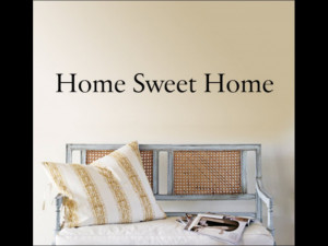 Home Sweet Home: Quotes