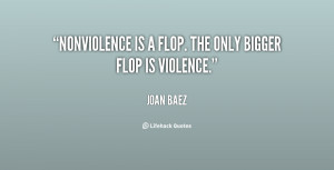 Nonviolence is a flop. The only bigger flop is violence.”