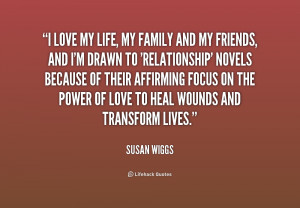 quote-Susan-Wiggs-i-love-my-life-my-family-and-223053.png