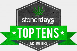 Top 10 Stoner Activities