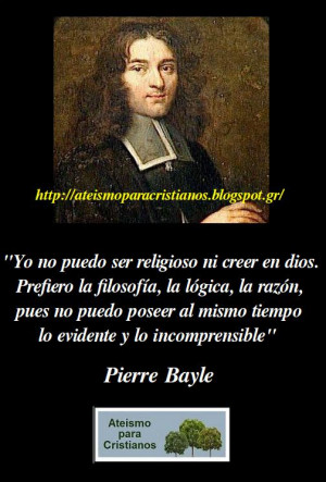 Frases Célebres Ateas. Pierre Bayle.