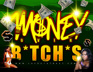 All Graphics » money over bitches