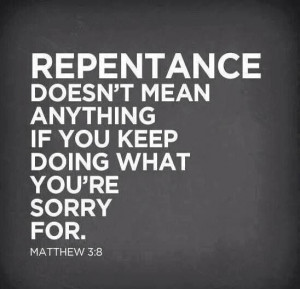 True repentance.