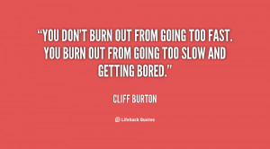 Burned Out Quotes