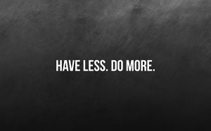 have-less-do-more-quote