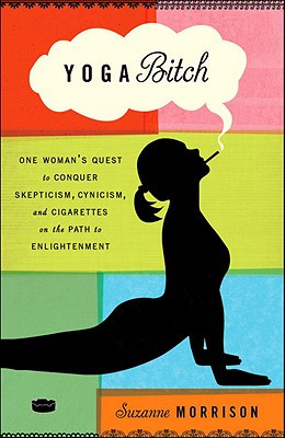 yoga bitch by suzanne morrison (review)