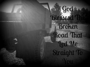God blessed the broken road