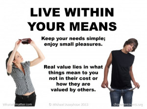 Poster: Keep your needs simple; enjoy small pleasures. Real value lies ...