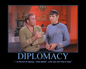 Diplomacy --- ...is the art of saying - 'nice sehlat' - until you can ...