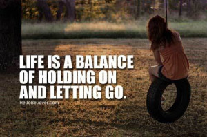 hold on, holding on, let go, letting go, life, life quote, life quotes ...