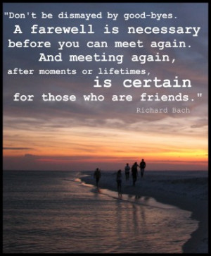 Don’t be dismayed at good-byes