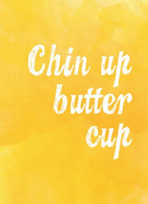 Chin Up Butter Cup Art Print