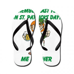 ... > Breaking Dawn Footwear > Funny St. Patrick's Day Quote Flip Flops