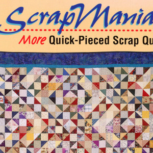 ... Book Scrap Mania MORE Quick Pieced Scrap Quilts by Sally Schneider