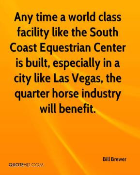 Any time a world class facility like the South Coast Equestrian Center ...