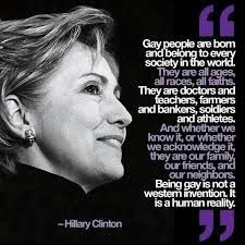 Hilary Clinton on being gay.