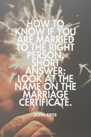 ... on the marriage certificate. - John Piper / http://desiringGod.org