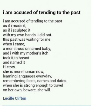 Accused of tending to the past | by Lucille Clifton