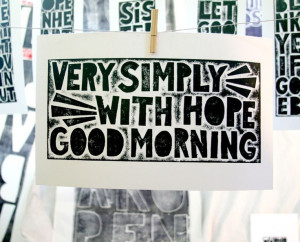 Maya Angelou Quote Very Simply with Hope Good by rawartletterpress