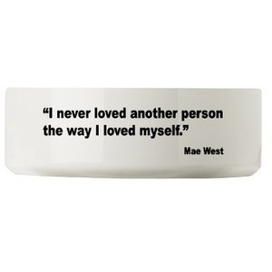 Mae West Love Myself Quote Large Pet Bowl - CafePress