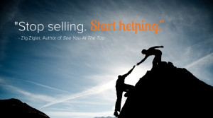 Stop selling. Start helping.