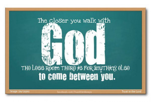 Walk close to God