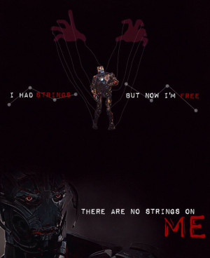 Age of Ultron - There are no strings on me.