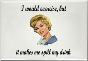 Sayings, Quotes, and Funny Stuff / Exercise..