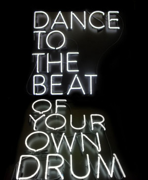 , Life, Neon Signs, Drums Quotes, Dance Quotes, Inspirational Quotes ...