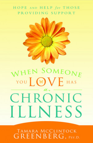 ... Love Has a Chronic Illness: Hope and Help for Those Providing Support