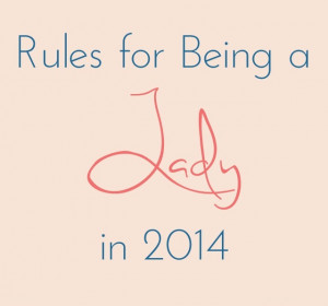 Rules For Being a Lady in 2014 - Pure Geekery