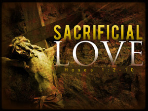 sacrificial love sacrificial love sacrificial love sacrificial love ...