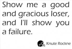 Show-me-good-and-gracious-loser-Knute-Rockne-Notre-Dame-Quote-Wall ...