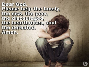 God, protect the downtrodden...