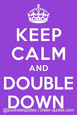 Cheer Quotes / Keep Calm and Double Down. #cheerquotes #cheerleading # ...