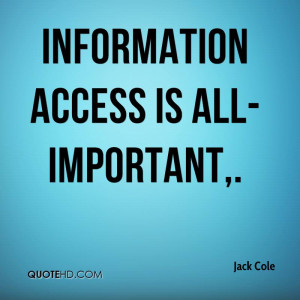 Information access is all-important.