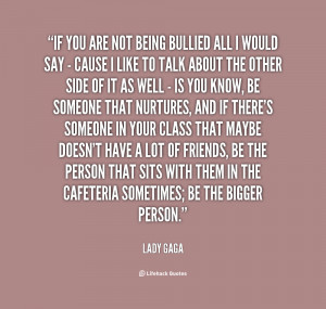 quote-Lady-Gaga-if-you-are-not-being-bullied-all-95083.png