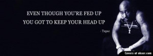 Tired+And+Fed+Up+Quotes | Even though your fed up, You got to keep ...