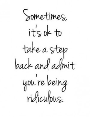 take a step back quotes somtimes it s ok to take a step back and admit ...