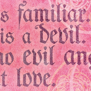 Love is a devil..'Shakespeare quote