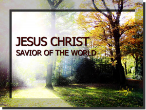 Jesus Christ Savior of the World