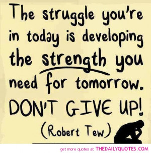 ... quotes about life struggles Inspirational Quotes About Life Struggles