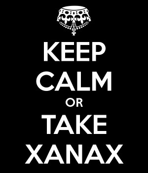 KEEP CALM OR TAKE XANAX