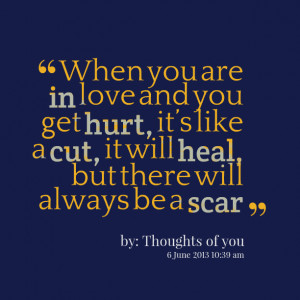 Quotes Picture: when you are in love and you get hurt, it’s like a ...