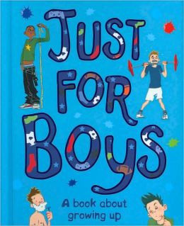 Just For Boys: A Book About Growing Up